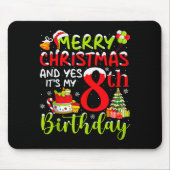 Merry Christmas Day And Yes It's My 8th Birthday B Mousepad (Vorne)