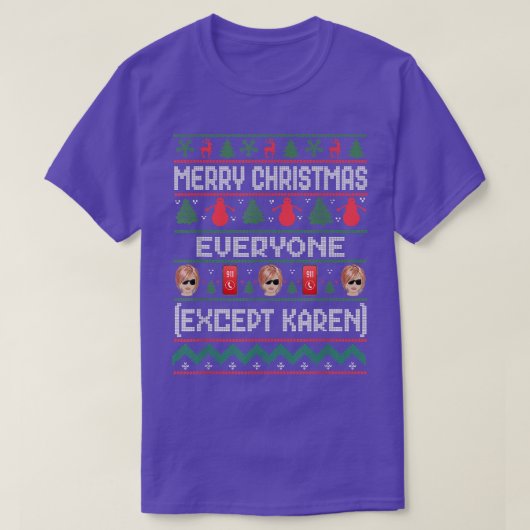Merry Christmas Everyone Ecept Karen Funny Ugly Ta T-Shirt (Design vorne)