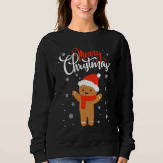 Merry Christmas Gingerbread Xmas Christmas Cookie  Sweatshirt