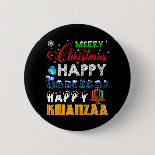 Merry Christmas Happy Hanukkah Happy Kwanzaa Button