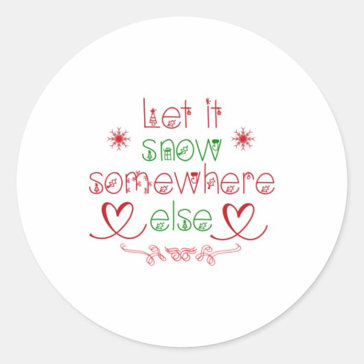 Merry Christmas Let It Snow Somewhere Else Runder Aufkleber (Vorderseite)