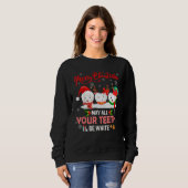 Merry Christmas May All Your Teeth Be White Dental Sweatshirt (Vorne ganz)