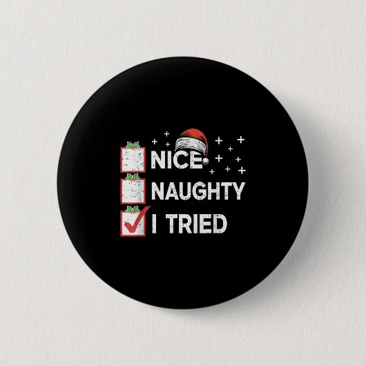 Merry Christmas Nice Naughty I Tried Christmas Lis Button (Vorderseite)