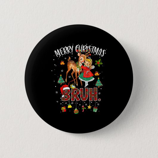 Merry Christmas Rudolph The Red Nose Reindeer Bruh Button (Vorderseite)