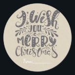 MERRY CHRISTMAS Rustic Type Holiday Kraft Bevorzug Runder Aufkleber<br><div class="desc">Anpassen mit oder ohne Text.</div>