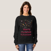 Merry Christmas To Everyone Festive Holiday Sweatshirt (Vorne ganz)