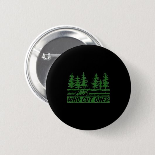 Merry Christmas Who Cut The Tree_ _1 Button (Vorne & Hinten)