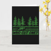 Merry Christmas Who Cut The Tree_ _1 Karte (Gelbe Blume)