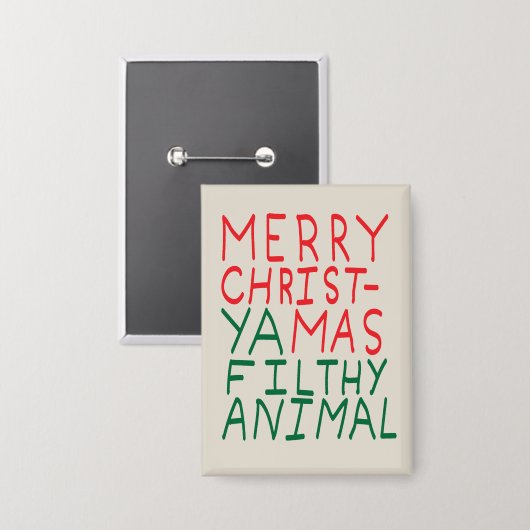 Merry Christmas ya filthy animal typography Button (Vorderseite/Rückseite)