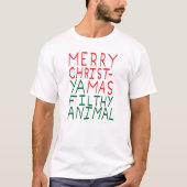 Merry Christmas ya filthy animal typography T-Shirt (Vorderseite)
