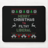 Merry Christmas Ya Filthy Liberal Ugly Knit Funny Mousepad (Vorne)