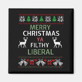 Merry Christmas Ya Filthy Liberals Ugly Christmas  Magnet (Vorne)