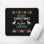 Merry Christmas Ya Filthy Liberals Ugly Christmas Mousepad (Mit Mouse)
