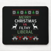 Merry Christmas Ya Filthy Liberals Ugly Christmas Mousepad (Vorne)