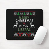 Merry Christmas Ya Filthy Liberals Ugly Christmas Mousepad (Mit Mouse)