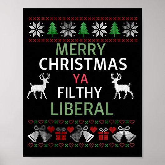 Merry Christmas Ya Filthy Liberals Ugly Christmas  Poster (Vorne)
