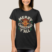 Merry Christmas Yall Gingerbread Cowboy Howdy West T-Shirt (Vorderseite)