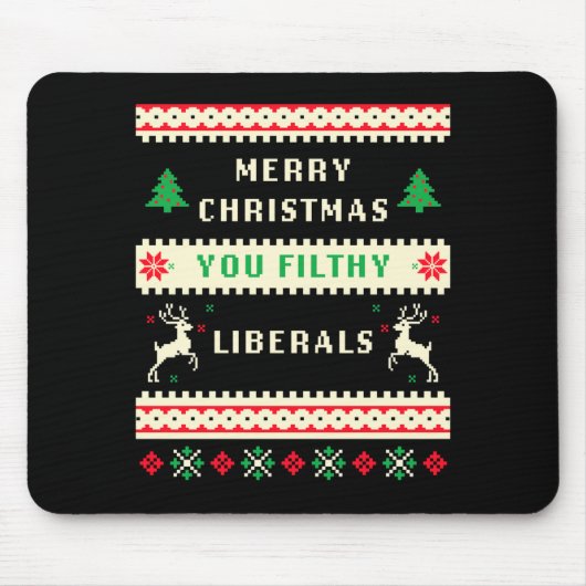 Merry Christmas You Filthy Liberals – Funny Retro Mousepad (Vorne)