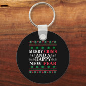 Merry Crisis And Happy New Fear Funny Ugly Christm Schlüsselanhänger (Vorderseite)