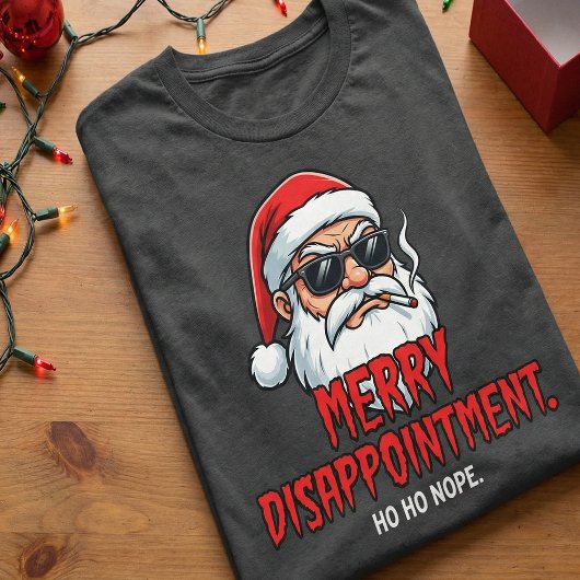 Merry Disappointment Funny Santa Shirt Ho Ho Nope