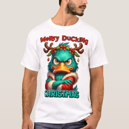 Merry Ducking Christmas - Sarcastic Grumpy Duck Ch T-Shirt