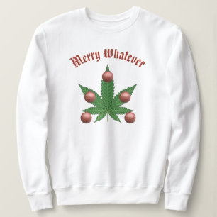 Merry Egal Funny Weed Leaf Weihnachtsbaum Sweatshirt