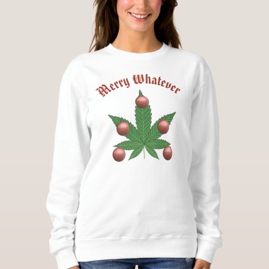 Merry Egal Funny Weed Leaf Weihnachtsbaum Sweatshirt (Vorderseite)