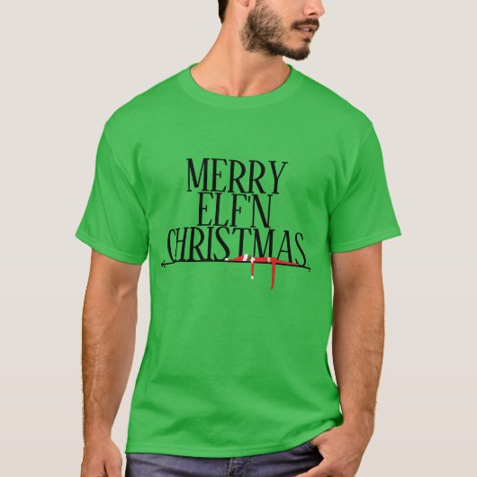 Merry Elf'n Christmas T - Shirt (Vorderseite)