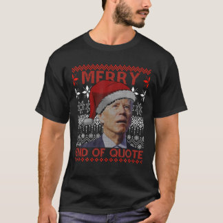 Merry End of Quote Funny Joe Biden Weihnachten häs T-Shirt