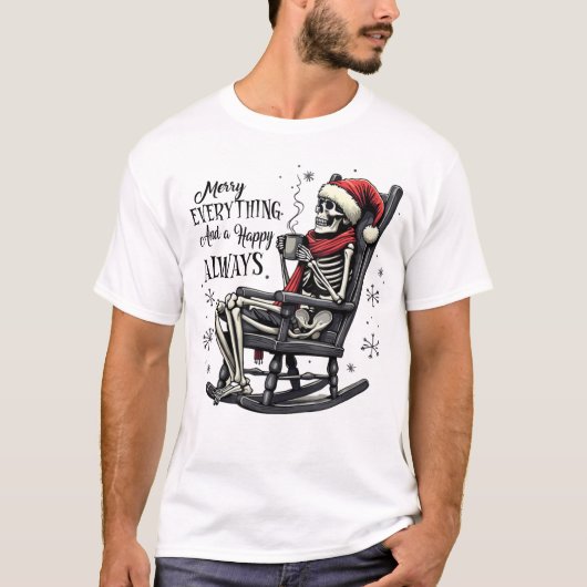 Merry Everything and a Happy Always T-Shirt (Vorderseite)