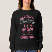 Merry Flocking Christmas Tropical Florida Flamingo Sweatshirt (Vorderseite)