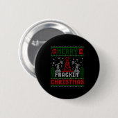 Merry Fracking Christmas Funny Oilfield Ugly Xmas  Button (Vorne & Hinten)