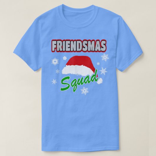 Merry Friendsmas Squad Friends Xmas PartySanta Hat T-Shirt (Design vorne)