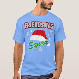Merry Friendsmas Squad Friends Xmas PartySanta Hat T-Shirt