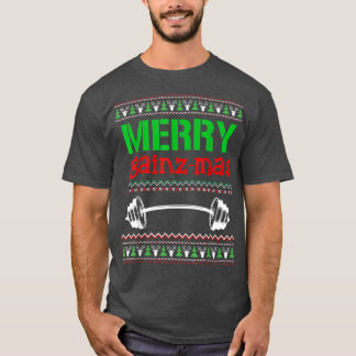 Merry Gainzmas Gym Lifting Gewicht Lifter Ugly Chr T-Shirt