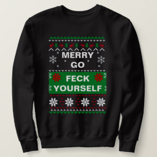 MERRY GO FECK YOURSELF UGLY CHRISTMAS SWEATER SWEATSHIRT