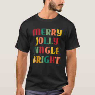 Merry Jolly Jingle Bright T-Shirt