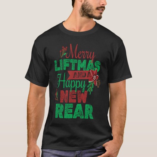 Merry Liftmas And A Happy New Rear Christmas Gym W T-Shirt (Vorderseite)