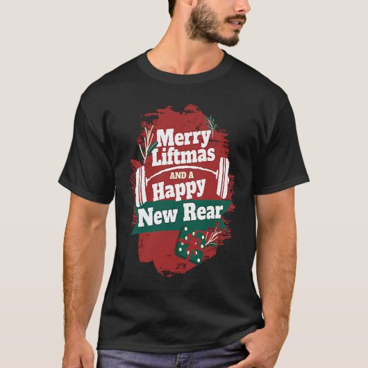 Merry Liftmas And A Happy New Rear Christmas Gym W T-Shirt (Vorderseite)