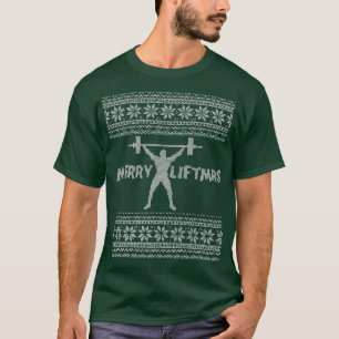 Merry Liftmas Ugly Christmas Sweater Gym Workout P T-Shirt