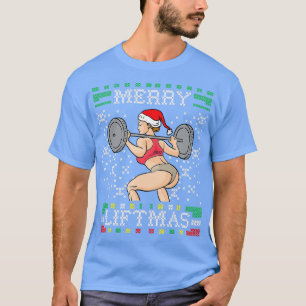 Merry Liftmas Ugly Christmas Sweater Miss Santa Gy T-Shirt