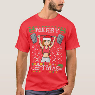 Merry Liftmas Ugly Christmas Sweater Miss Santa Gy T-Shirt