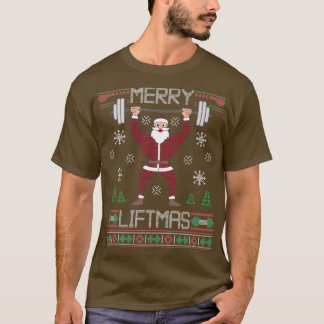 Merry Liftmas Ugly Christmas Sweater Workout T-Shirt