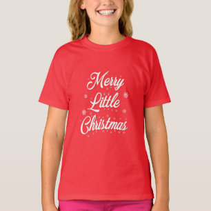 Merry Little Christmas T - Shirt