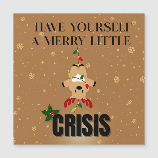 Merry Little Crisis – Funny Christmas Card Magnetkarte (Vorderseite)