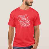 Merry Mind Your Business Funny T - Shirt (Vorderseite)