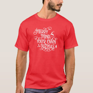 Merry Mind Your Business Funny T - Shirt