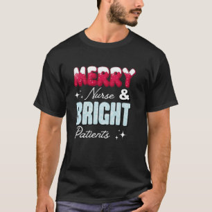 Merry Nurse and Bright Patient für Nurse Men Wome T-Shirt