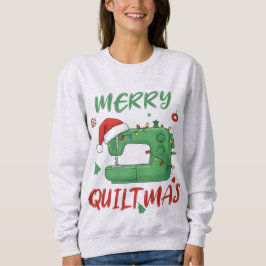 Merry Quiltmas Christmas Sewing Machine Funny Xmas Sweatshirt