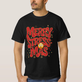 Merry Stress-mas Christmas Humor Design T-Shirt